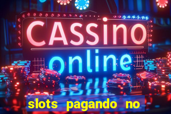 slots pagando no cadastro 2024